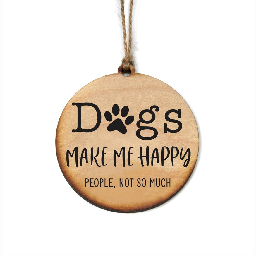 Ornament; Dogs Make Me Happy