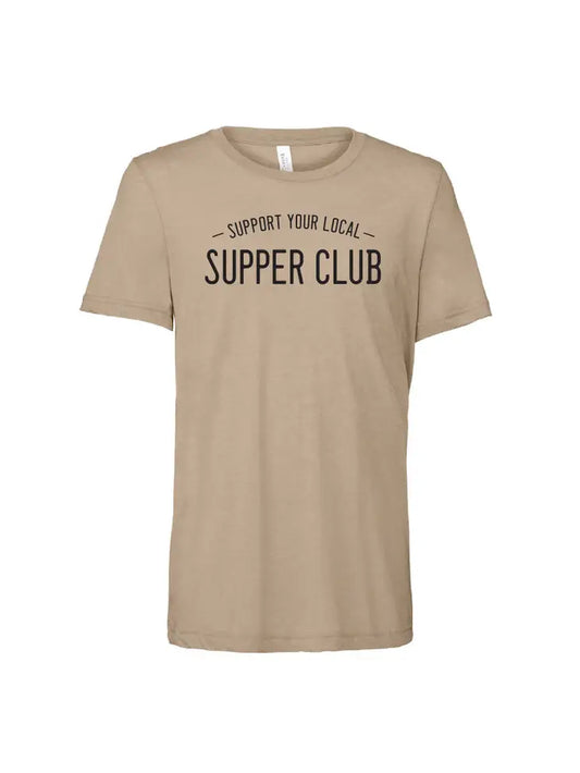 T-Shirt, Support Your Local Supper Club (Tan)